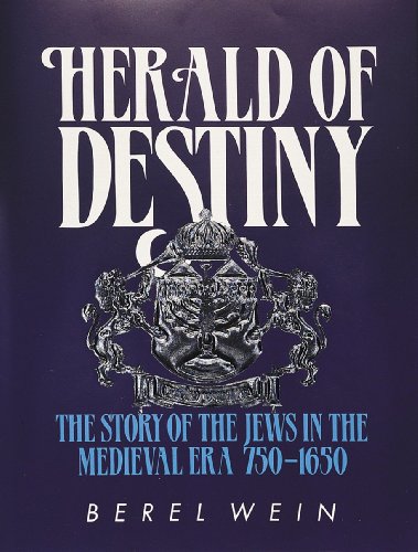 Herald of Destiny: The Story of the Jews 750-1650