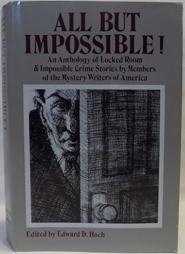 All but Impossible!: An Anthology of Locked Room and Impossible Crime Stories by Members of the Mystery Writers of America