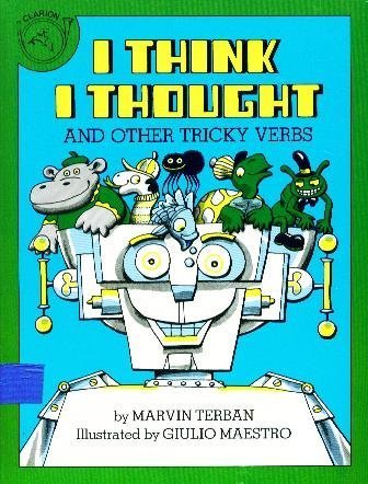 I Think I Thought: And Other Tricky Verbs