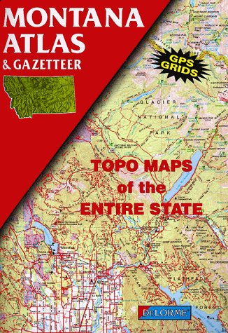 Montana Atlas and Gazetteer (Montana Atlas & Gazetteer)