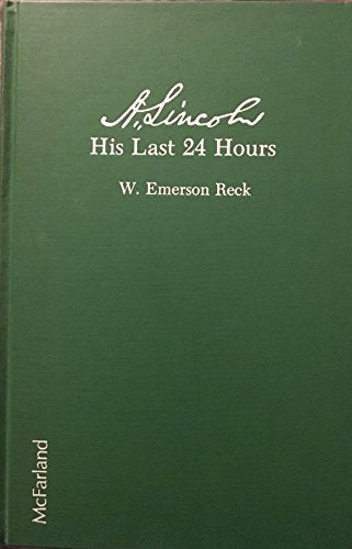 A. Lincoln: His Last 24 Hours