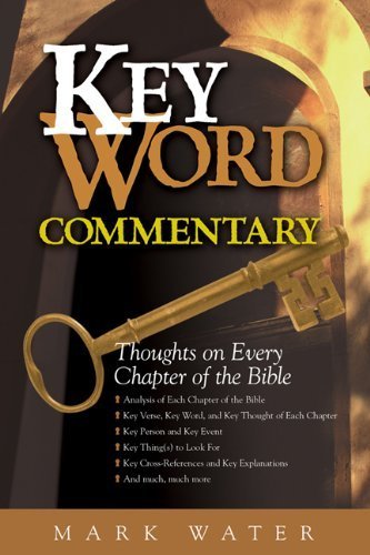 Key Word Commentary: Thoughts on Every Chapter of the Bible
