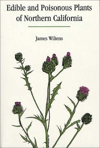 Edible and Poisonous Plants of Northern California