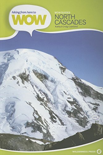 Hiking from Here to WOW: North Cascades (Wow Guides)