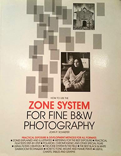 How to Use the Zone System for Fine B & W Photography