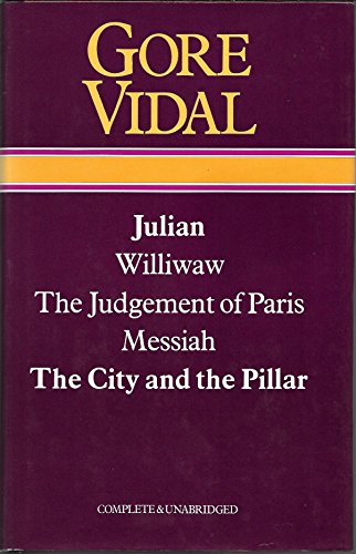 GORE VIDAL: Julian, Williwaw, The Judgement of Paris, Messiah, The City and the Pillar (Complete and Unabridged)