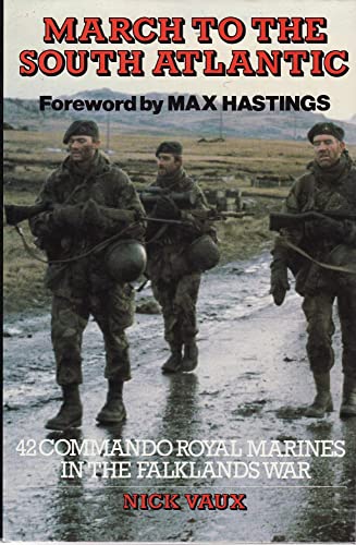 March to the South Atlantic: 42 Commando Royal Marines in the Falklands War