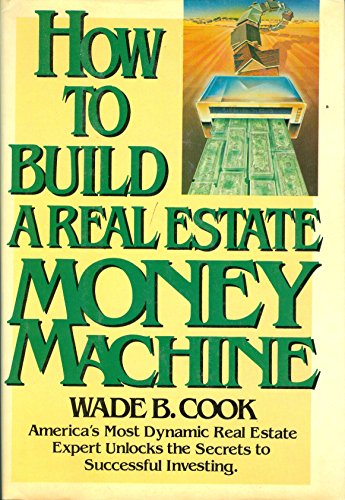 How to Build a Real Estate Money Machine