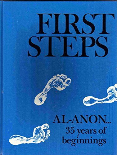 First Steps: Al-Anon 35 Years of Beginnings