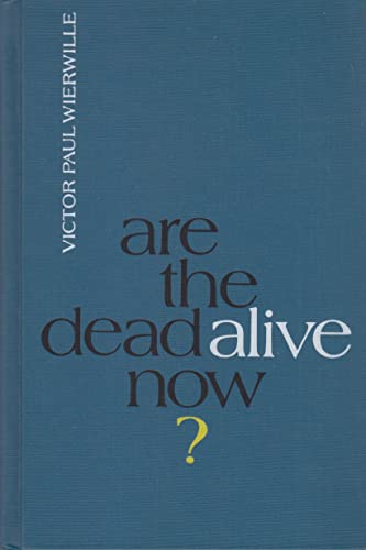 Are the dead alive now?
