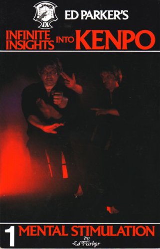 Ed Parker's Infinite Insights into Kenpo : Mental Stimulation (Vol. 1)
