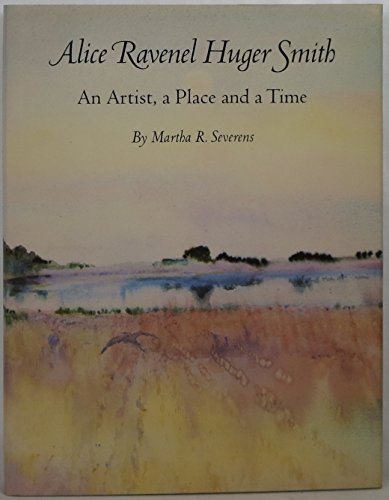 Alice Ravenel Huger Smith: An Artist, a Place and a Time