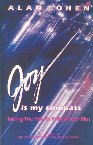 Joy Is My Compass: Taking the Risk to Follow Your Bliss