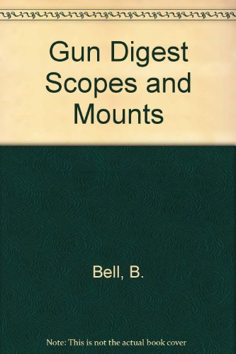 Gun Digest Book of Scopes and Mounts
