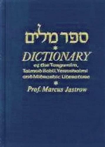 Dictionary of the Targumim, Talmud Babli, Yerushalmi, and Midrashic Literature