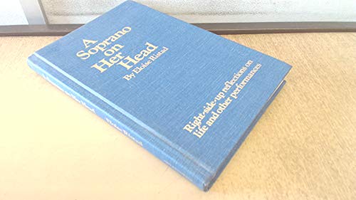 A Soprano on Her Head: Right-Side-Up Reflections on Life and Other Performances