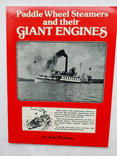 Paddle Wheel Steamers and their Giant Engines