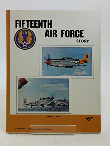 Fifteenth Air Force Story ... in World War II