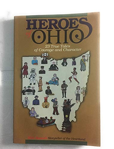 Heroes of Ohio: 23 True Tales of Courage and Character