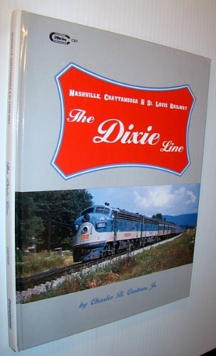 The Dixie Line: Nashville  Chattanooga & St. Louis Railway