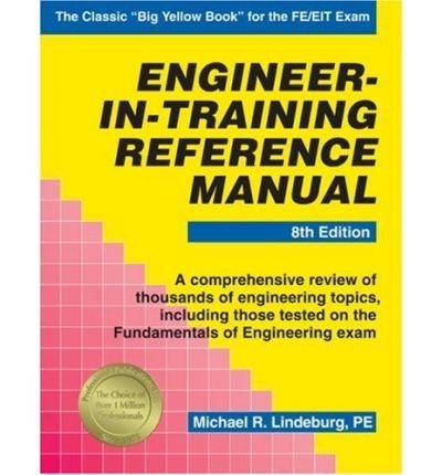 Engineer-In-Training Reference Manual (Engineering reference manual series)