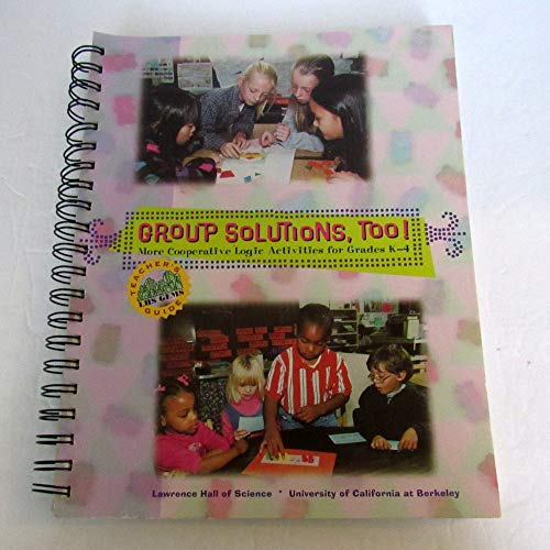 Group Solutions, Too: More Cooperative Logic Activities for Grades K-4 (Teacher's Guide)