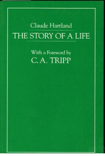 Claude Hartland: The Story of a Life : For the Consideration of the Medical Fraternity (Grey Fox Documents, 1)