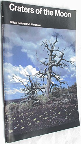 Craters of the Moon: A Guide to Craters of the Moon National Monument, Idaho (National Park Service Handbook)