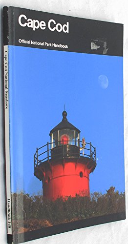 Cape Cod: Its Natural and Cultural History : A Guide to Cape Cod National Seashore, Massachusetts (Official National Park Handbook, Handbook 148)