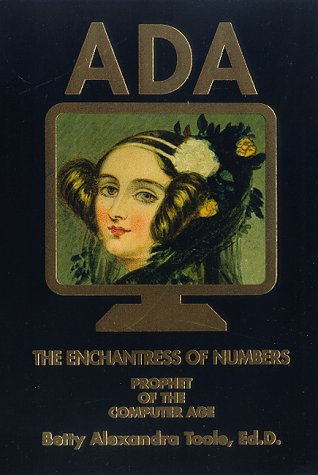 Ada, the Enchantress of Numbers: Prophet of the Computer Age