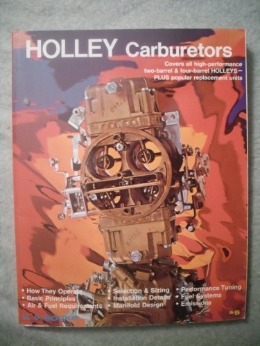 Holley carburetors; covers all high-performance two-barrel & four-barrel Holleys, plus popular replacement units