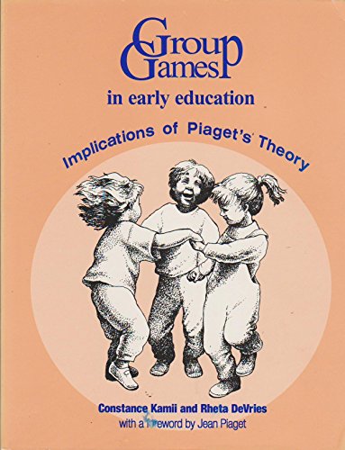 Group Games in Early Education: Implications of Piaget's Theory (Naeyc Series)