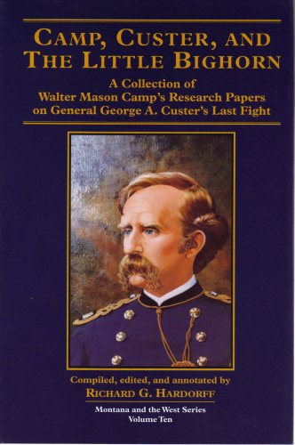 Camp, Custer, and The Little Big Horn (Montana and The West Vol. 10)