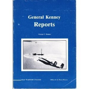 General Kenney Reports: A Personal History of the Pacific War (USAF Warrior Studies)