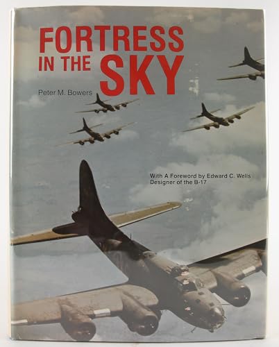 Fortress in the Sky: The Story of Boeing's B-17