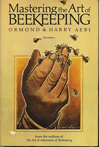 Mastering the Art of Beekeeping, Vol. 2