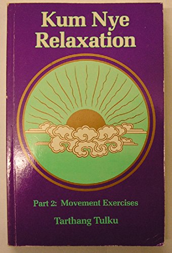 Kum Nye Relaxation: Movement Exercises