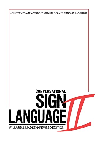 Conversational Sign Language II: An Intermediate Advanced Manual