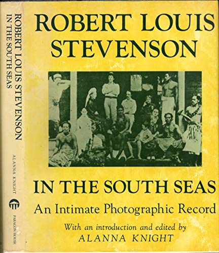 Robert Louis Stevenson in the South Seas: An Intimate Photographic Record