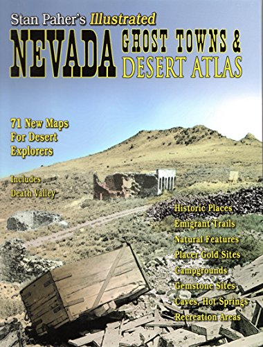 Nevada Ghost Town and Mining Camps: Illustrated Atlas