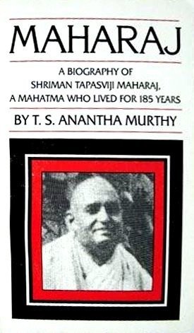 Maharaj: A Biography of Shriman Tapasviji Maharaj, a Mahatma Who Lived for 185 Years