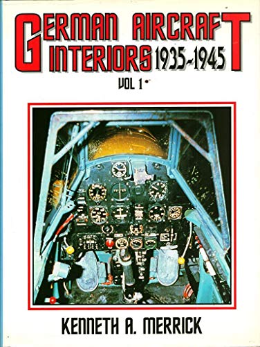 German Aircraft Interiors Vol 1, 1935-1945