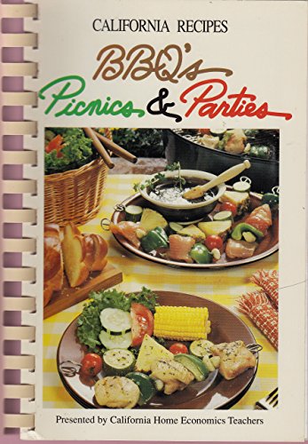 California Recipes: BBQ's Picnics & Parties