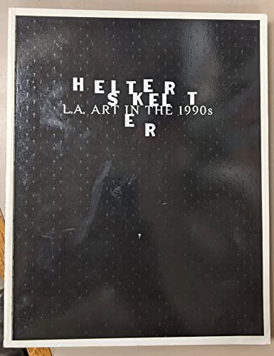 Helter Skelter: L.A. Art in the 1990s