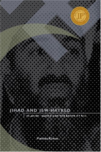 Jihad and Jew-Hatred: Islamism, Nazism and the Roots of 9/11
