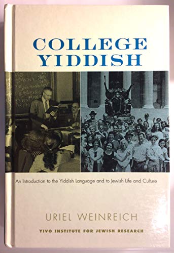 College Yiddish : An Introduction to the Yiddish Language and to Jewish Life and Culture