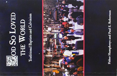 God So Loved the World: Traditional Baptists and Calvinism