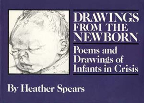 Drawings from the Newborn: Poems and Drawings of Infants in Crisis