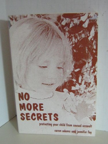 No More Secrets: Protecting Your Child from Sexual Assault