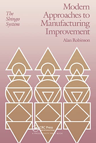 Modern Approaches to Manufacturing Improvement: The Shingo System (Manufacturing & Production)